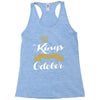 kings are born in october Racerback Tank
