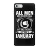 All Men Are Created Equal But Only the Best Are Born In January iPhone 7 Case