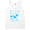 fishing isn't for everyone Tank Top