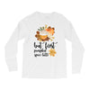 but first pumpkin spice Long Sleeve Shirts
