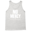 no mercy Tank Top