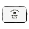 This Is What A Bad Ass Papa Looks Like Laptop sleeve