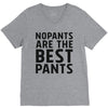 no pants are the best pants V-Neck Tee