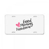 good morning handsome License Plate