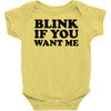 blink if you want me Baby Onesie