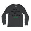 You Can't Make Everyone Happy You're Not an Avacado Long Sleeve Shirts