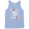 don't mess with me i shoot Tank Top