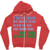 i am your favorite child Zipper Hoodie