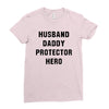 Husband Daddy Protector Hero Ladies Fitted T-Shirt