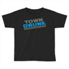 town drunk Toddler T-shirt
