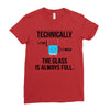 technically, the glass is always full Ladies Fitted T-Shirt