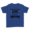 never underestimate the strength and power of a cancer survivor Youth Tee