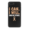 I Can I Will End Of The Story iPhone 7 Plus Case