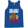 they cant deport all of us Tank Top