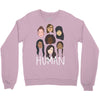 Women's March We are Human Crewneck Sweatshirt