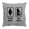 Your Wife And My Wife Throw Pillow