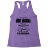 I&rsquo;m Called Great Grandma Because I&rsquo;m Way Too Cool To Be Called Gra Racerback Tank