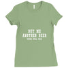 buy me another beer youre still ugly. Ladies Fitted T-Shirt