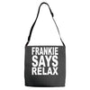 frankie says relax Adjustable Strap Totes