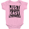 Just One More Cast I Promise Baby Onesie