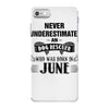 never underestimate an old man who was born in june iPhone 7 Case