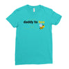 Daddy to Bee Baby Boy Ladies Fitted T-Shirt
