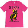 style is the message T-Shirt
