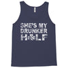 she's my drunker helf Tank Top