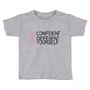 be confident Toddler T-shirt