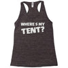 wheres my tent Racerback Tank