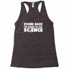stand back i'm going to try science Racerback Tank