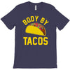 body by tacos funny T-Shirt