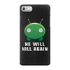 He Will Kill Again iPhone 7 Case