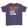 relentlessly awesome Youth Tee