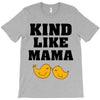 Kind As A Mother T-Shirt