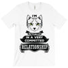 I Am Cat Actually In A Very Commited Relationship T-Shirt