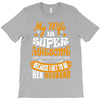 My Wife Is Super Awesome Her Husband T-Shirt