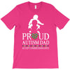 Proud Autism Dad - Autism Awareness Day T-Shirt