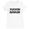 Fuckin Savage Ladies Fitted T-Shirt