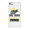 Kings Are Born In June iPhone 7 Case