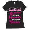 Nana Was Created Because Need Real Heroes Ladies Fitted T-Shirt