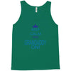 keep calm and grandaddy on! Tank Top
