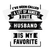 I've Been Called A Lot Of Names But Husband Is My Favorite All Over Men's T-shirt