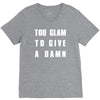 too glam to give a damn V-Neck Tee