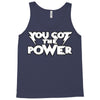 you got the power 2 Tank Top