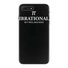 irrational but well rounded iPhone 7 Plus Case
