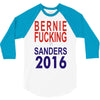bernie fucking sanders 2016 for americans president 3/4 Sleeve Shirt