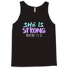 she is strong Tank Top