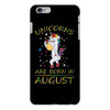 Unicorns are born in August iPhone 6/6s Plus Case