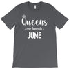 queens are born in june. T-Shirt